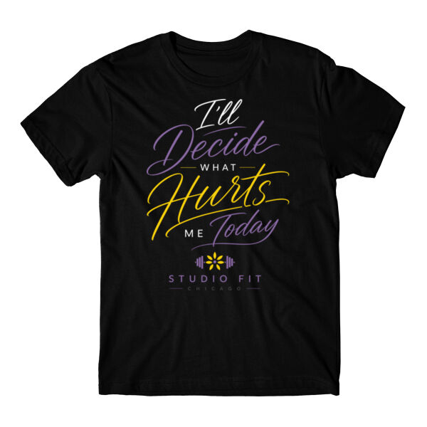 I’ll DECIDE WHAT HURTS ME TODAY - T-SHIRT - $KGTNA9$ Thumbnail